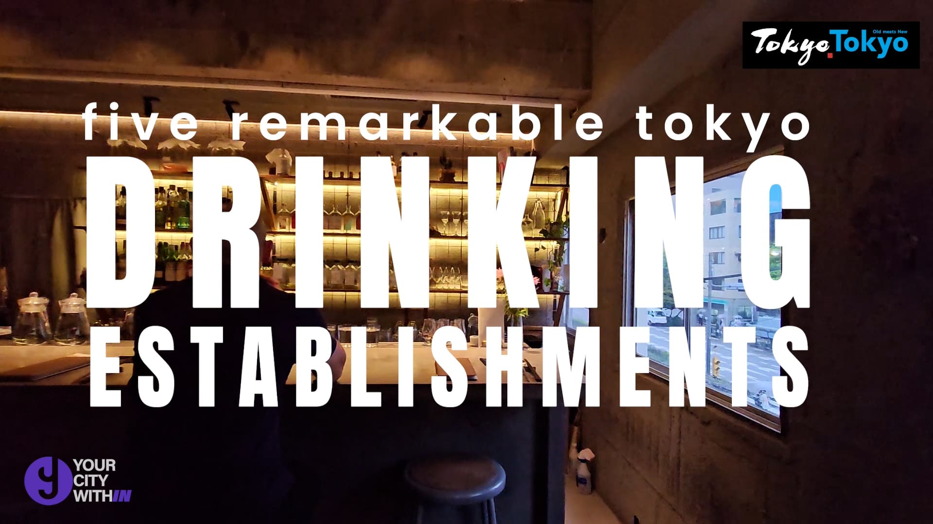 five remarkable tokyo DRINKING ESTABLISHMENTS